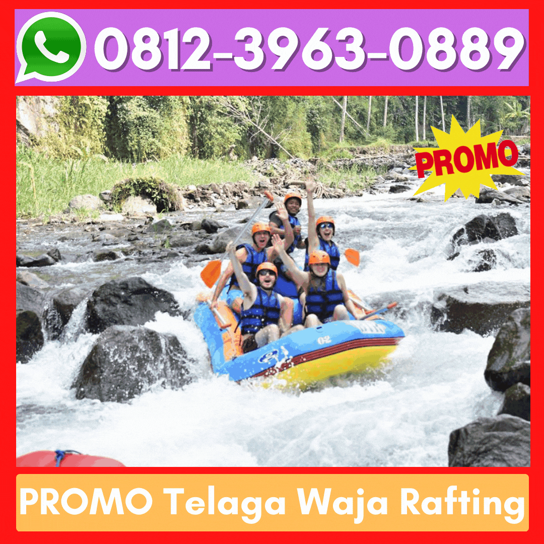 Promo Telaga Waja Rafting